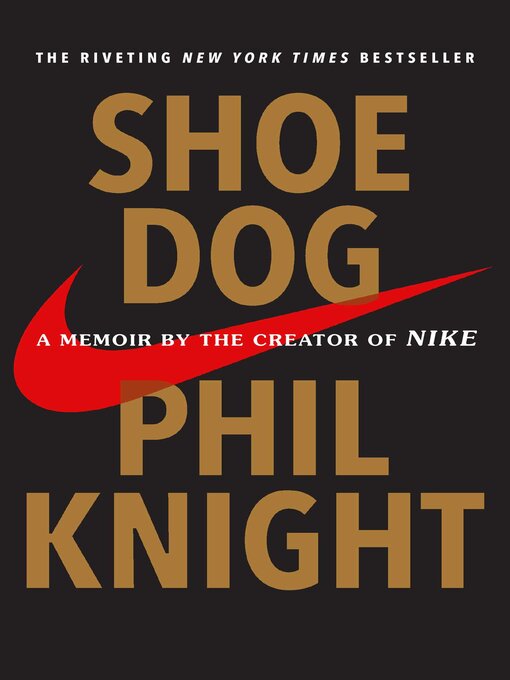 Title details for Shoe Dog: a Memoir by the Creator of Nike by Phil Knight - Wait list